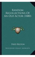 Random Recollections Of An Old Actor (1880)
