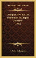 Quelques Mots Sur Les Institutions Et L'Esprit Militaires (1850)