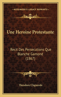 Une Heroine Protestante