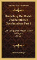 Darstellung Der Rechte Und Rechtlichen Gewohnheiten, Part 1