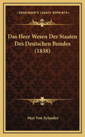 Das Heer Wesen Der Staaten Des Deutschen Bundes (1838)