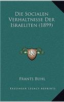 Die Socialen Verhaltnisse Der Israeliten (1899)