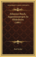 Johannes Busch, Augustinerpropst Zu Hildesheim (1881)