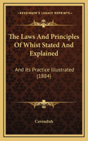 The Laws And Principles Of Whist Stated And Explained