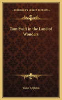 Tom Swift in the Land of Wonders