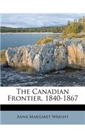 The Canadian Frontier, 1840-1867
