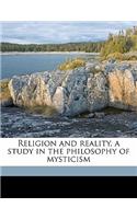 Religion and Reality, a Study in the Philosophy of Mysticism