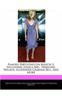 Famous Birthdays on March 3, Including Jessica Biel, Herschel Walker, Alexander Graham Bell and More