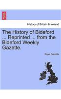 History of Bideford ... Reprinted ... from the Bideford Weekly Gazette.