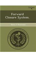 Forward Closure System