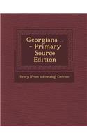 Georgiana .. - Primary Source Edition