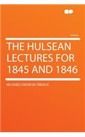 The Hulsean Lectures for 1845 and 1846