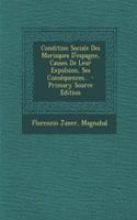 Condition Sociale Des Morisques D'espagne, Causes De Leur Expulsion, Ses Conséquences...