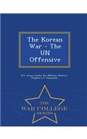 The Korean War - The Un Offensive - War College Series
