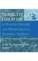 Sexuality Education in Postsecondary and Professional Training Settings