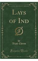 Lays of Ind (Classic Reprint)