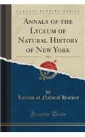 Annals of the Lyceum of Natural History of New York, Vol. 6 (Classic Reprint)