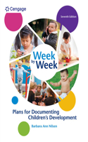 Bundle: Week by Week: Plans for Documenting Children's Development, 7th + Mindtap Education, 1 Term (6 Months) Printed Access Card