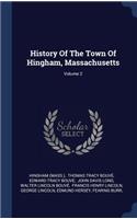 History Of The Town Of Hingham, Massachusetts; Volume 2