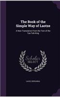 The Book of the Simple Way of Laotze