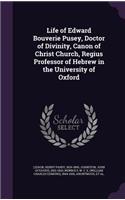 Life of Edward Bouverie Pusey, Doctor of Divinity, Canon of Christ Church, Regius Professor of Hebrew in the University of Oxford