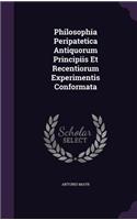 Philosophia Peripatetica Antiquorum Principiis Et Recentiorum Experimentis Conformata