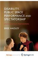 Disability, Public Space Performance and Spectatorship