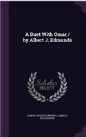 A Duet with Omar / By Albert J. Edmunds