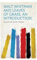 Walt Whitman and Leaves of Grass an Introduction