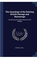 The Genealogy of the Existing British Peerage and Baronetage