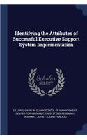 Identifying the Attributes of Successful Executive Support System Implementation