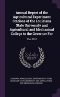 Annual Report of the Agricultural Experiment Stations of the Louisiana State University and Agricultural and Mechanical College to the Governor For