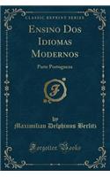 Ensino Dos Idiomas Modernos: Parte Portugueza (Classic Reprint)