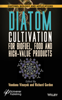 Diatom Cultivation for Biofuel, Food and High-Value Products