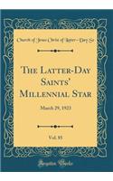 The Latter-Day Saints' Millennial Star, Vol. 85: March 29, 1923 (Classic Reprint)