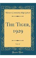 The Tiger, 1929, Vol. 12 (Classic Reprint)