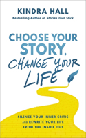 Choose Your Story, Change Your Life