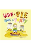 Have a Pie Have a Party