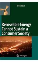 Renewable Energy Cannot Sustain a Consumer Society