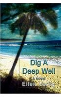 Dig a Deep Well