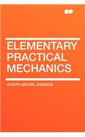 Elementary Practical Mechanics