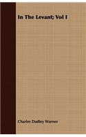 In The Levant; Vol I