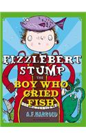 Fizzlebert Stump: The Boy Who Cried Fish