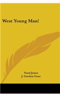 West Young Man!