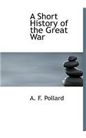 A Short History of the Great War
