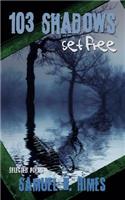 103 Shadows Set Free: Selected Poems(English)