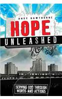 Hope Unleashed: Serving God Through Words and Actions