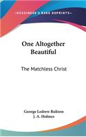 One Altogether Beautiful