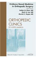 Evidence Based Medicine in Orthopedic Surgery, an Issue of Orthopedic Clinics