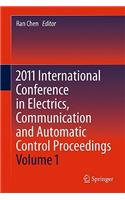 2011 International Conference in Electrics, Communication and Automatic Control Proceedings